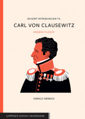 En kort introduksjon til Carl von Clausewitz av Harald Høiback (Ebok)