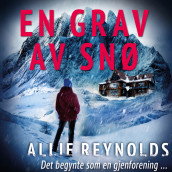 En grav av snø av Allie Reynolds (Nedlastbar lydbok)