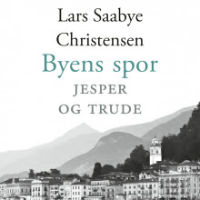 Byens spor - Jesper og Trude av Lars Saabye Christensen (Nedlastbar lydbok)