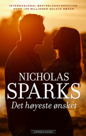 Det høyeste ønsket av Nicholas Sparks (Innbundet)