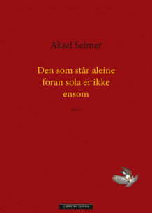 Den som står aleine foran sola er ikke ensom av Aksel Selmer (Innbundet)