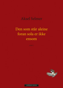 Den som står aleine foran sola er ikke ensom av Aksel Selmer (Innbundet)
