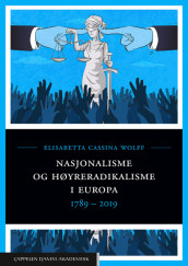 Nasjonalisme og høyreradikalisme i Europa av Elisabetta Cassina Wolff (Heftet)