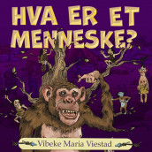 Hva er et menneske? av Vibeke Maria Viestad (Nedlastbar lydbok)