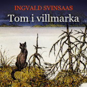 Tom i villmarka av Ingvald Svinsaas (Nedlastbar lydbok)