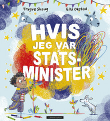 Hvis jeg var statsminister av Trygve Skaug (Innbundet)