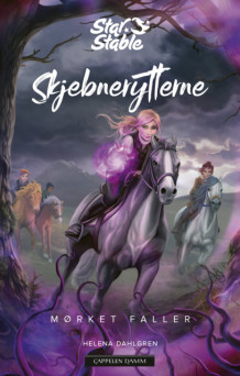 Star Stable: Skjebnerytterne 3 Mørket faller av Helena Dahlgren (Ebok)