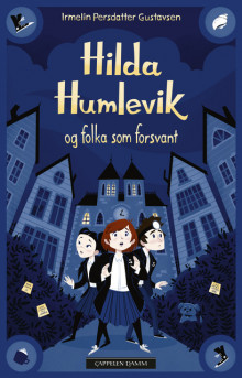 Hilda Humlevik og folka som forsvant av Irmelin Persdatter Gustavsen (Ebok)