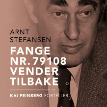 Fange nr. 79108 vender tilbake av Kai Feinberg og Arnt Stefansen (Nedlastbar lydbok)