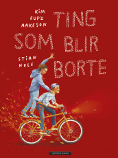 Ting som blir borte av Kim Fupz Aakeson (Ebok)