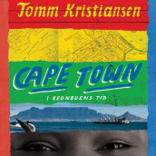 Cape Town - I regnbuens tid av Tomm Kristiansen (Nedlastbar lydbok)