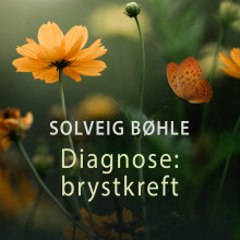 Diagnose: Brystkreft av Solveig Bøhle (Nedlastbar lydbok)