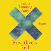 Privatlivets fred av Selma Lønning Aarø (Nedlastbar lydbok)