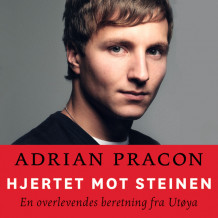 Hjertet mot steinen - En overlevendes beretning fra Utøya av Adrian Pracon (Nedlastbar lydbok)