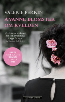 Å vanne blomster om kvelden av Valérie Perrin (Ebok)