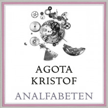 Analfabeten av Agota Kristof (Nedlastbar lydbok)