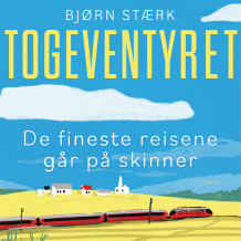 Togeventyret av Bjørn Gregory-Stærk (Nedlastbar lydbok)