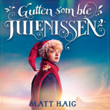 Gutten som ble julenissen av Matt Haig (Nedlastbar lydbok)