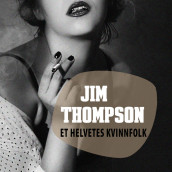 Et helvetes kvinnfolk av Jim Thompson (Nedlastbar lydbok)