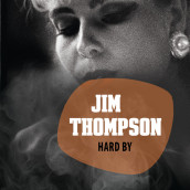 Hard by av Jim Thompson (Nedlastbar lydbok)