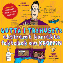 Gutta i trehusets ekstremt korrekte faktabok om kroppen av Andy Griffiths (Nedlastbar lydbok)