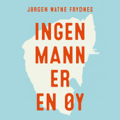 Ingen mann er en øy av Jørgen Watne Frydnes (Nedlastbar lydbok)