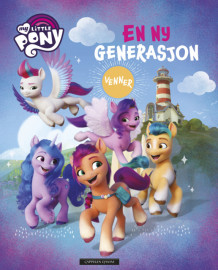 My Little Pony - En ny generasjon venner (Innbundet)
