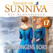 Ved kongens bord av Liv Almendingen (Nedlastbar lydbok)
