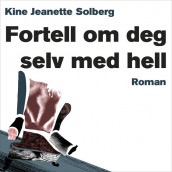 Fortell om deg selv med hell av Kine Jeanette Solberg (Nedlastbar lydbok)