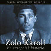 Zolo Karoli - En europeisk historie av Maria Rosvoll (Nedlastbar lydbok)