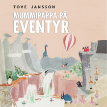 Mummipappa på eventyr av Tove Jansson (Nedlastbar lydbok)