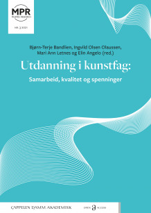 Utdanning i kunstfag av Bjørn Bandlien, Ingvild Olsen Olaussen, Mari-Ann Letnes og Elin Angelo (Ebok)