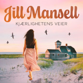 Kjærlighetens veier av Jill Mansell (Nedlastbar lydbok)