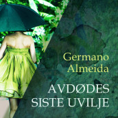Avdødes siste uvilje av Germano Almeida (Nedlastbar lydbok)