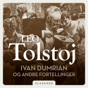 Ivan Dumrian og andre fortellinger av Leo Tolstoj (Nedlastbar lydbok)