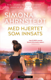 Med hjertet som innsats av Simona Ahrnstedt (Innbundet)