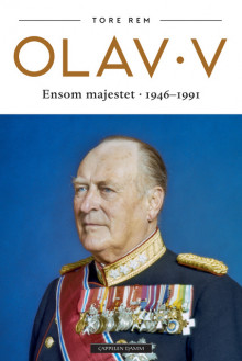 Olav V. Ensom majestet av Tore Rem (Innbundet)