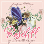 Roselill og blomsterkrigen av Josefine Ottesen (Nedlastbar lydbok)