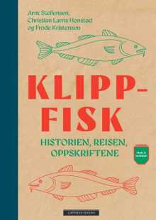 Klippfisk av Frode Kristensen, Christian Larris Honstad og Arnt Steffensen (Innbundet)