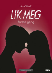 Lik meg - første gang av Anne Wisløff (Innbundet)