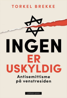 Ingen er uskyldig: Antisemittisme på venstresiden av Torkel Brekke (Ebok)