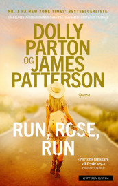 Run, Rose, Run av Dolly Parton og James Patterson (Innbundet)