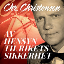 Av hensyn til rikets sikkerhet av Christian Christensen (Nedlastbar lydbok)