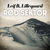 Rød sektor av Leif B. Lillegaard (Nedlastbar lydbok)