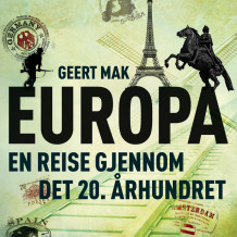 Europa - En reise gjennom det 20. århundret av Geert Mak (Nedlastbar lydbok)