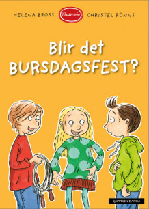 Klassen min - Blir det bursdagsfest? av Helena Bross (Innbundet)