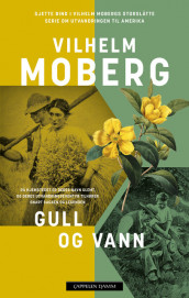 Gull og vann av Vilhelm Moberg (Ebok)