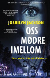 Oss mødre imellom av Joshilyn Jackson (Ebok)