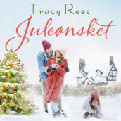 Juleønsket av Tracy Rees (Nedlastbar lydbok)