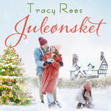 Juleønsket av Tracy Rees (Nedlastbar lydbok)